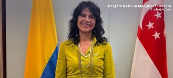 Margarita Manjarrez,  asumió  Embajadora de Colombia en Singapur